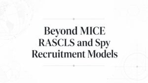Moving Beyond MICE: A Policy Review of Spy Motivation and Influence Frameworks